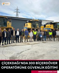 300 Biçerdöver Operatörü ve Sahibine Bilgilendirme Eğitimi