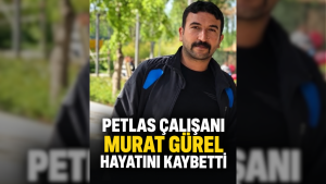 PETLAS Çalışanı Murat Gürel Hayatını Kaybetti