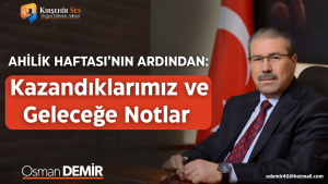 AHİLİK HAFTASI’NIN ARDINDAN: Kazandıklarımız ve Geleceğe Notlar